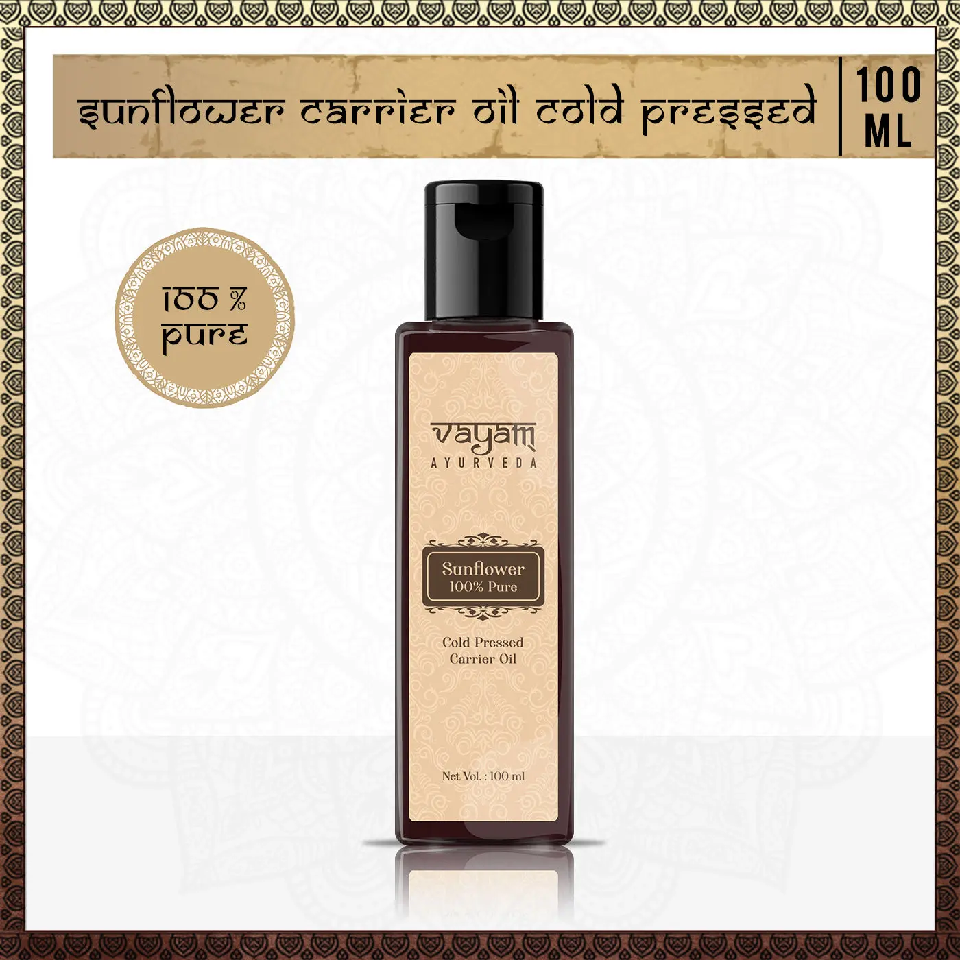 Vayam Ayurveda 100% Pure Sunflower Coldpressed Carrier Oil (100 ml)| Ayurvedic | Natural | Herbal | Pure | Sulphate free | Paraben Free
