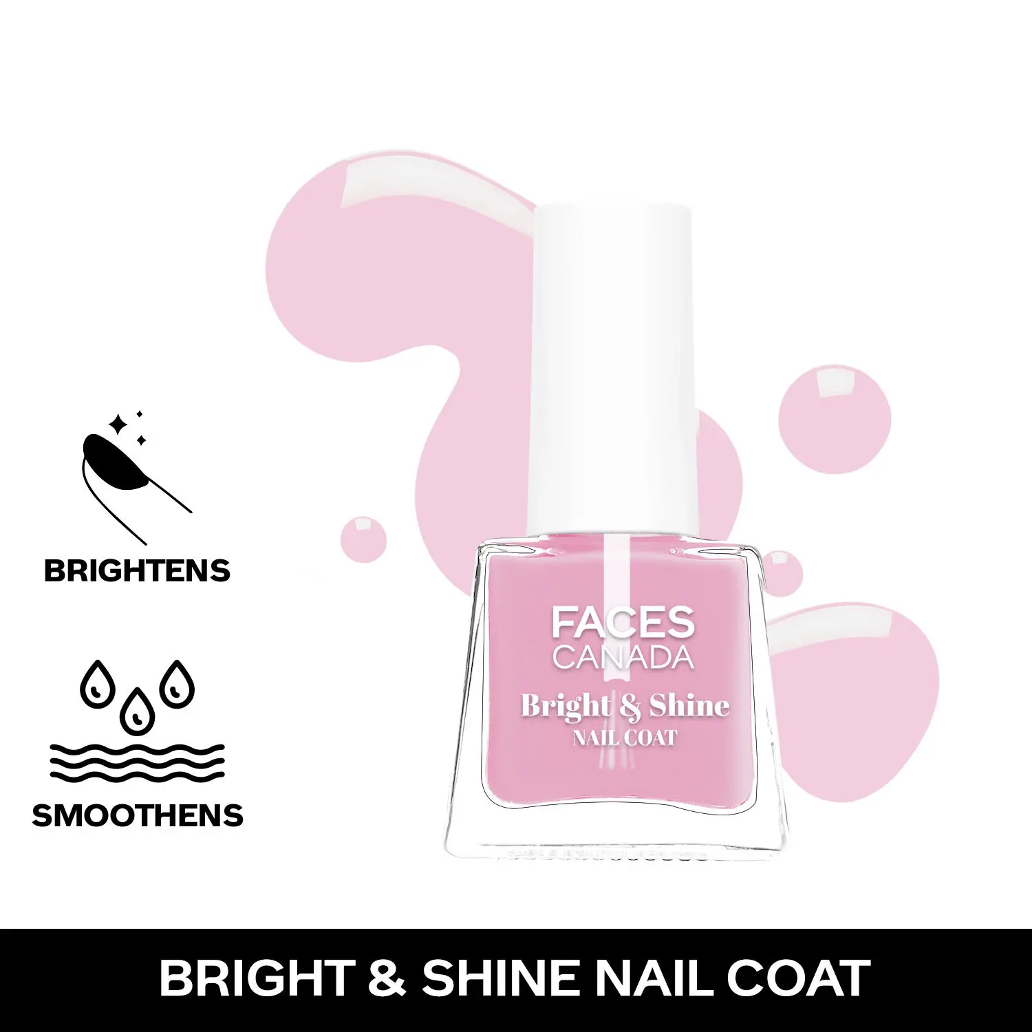 FACES CANADA Bright & Shine Nail Coat 5 ml I Protects & Strengthens Nails I Camellia Oil & Veg Keratin I Nourishes Cuticles I Brighter Nails I Cruelty-free