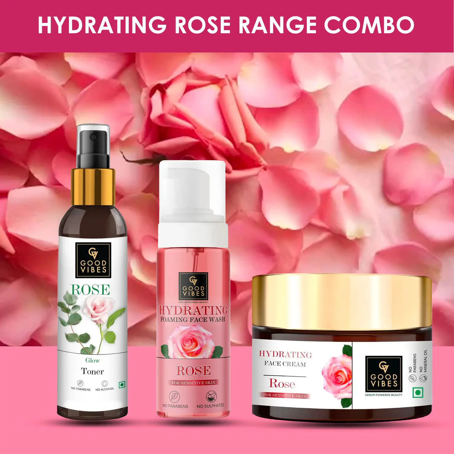 Good Vibes Hydrating Rose Range with Power of Serum (Foaming facewash 150ml + 120ml toner + 50g Face cream)